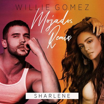 Willie Gomez lanza “Mojados Remix” en colaboración con Sharlene